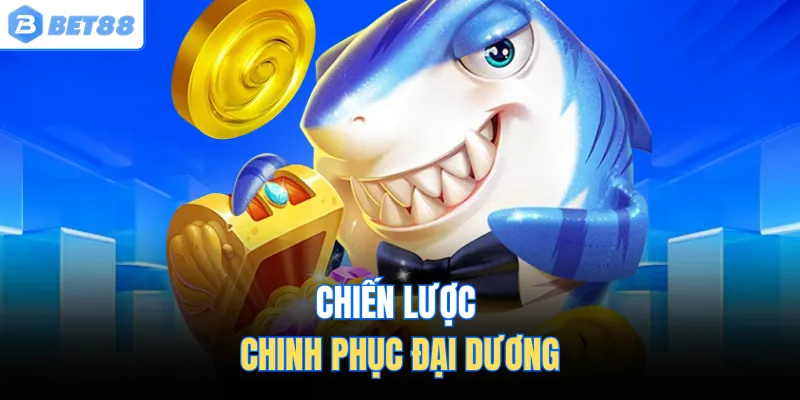 Chiến lược chinh phục đại dương