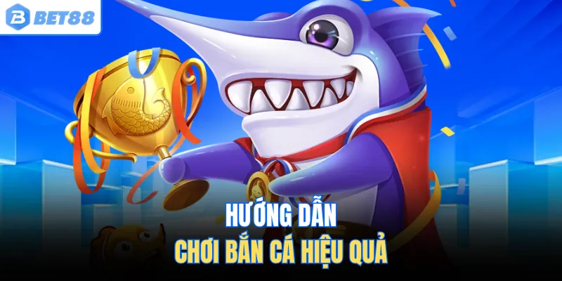 Hướng dẫn chơi bắn cá hiệu quả