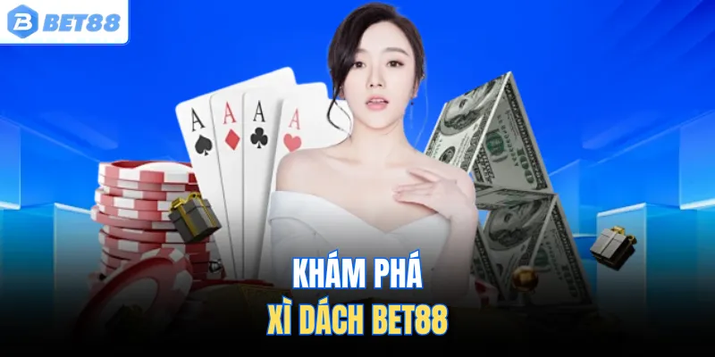 Khám phá xì dách BET88