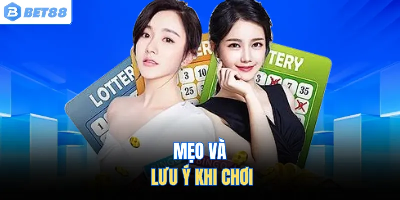 Mẹo và lưu ý khi chơi