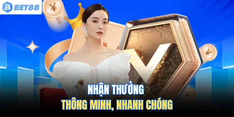 Nhận thưởng thông minh, nhanh chóng