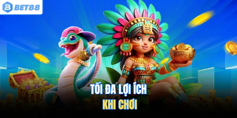 Tối đa lợi ích khi chơi